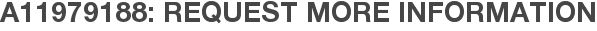 A11979188: Request More Information