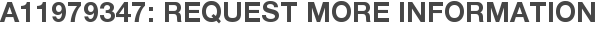 A11979347: Request More Information