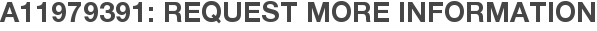 A11979391: Request More Information