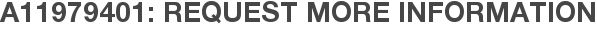 A11979401: Request More Information