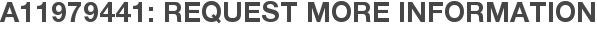 A11979441: Request More Information