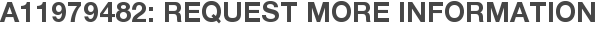 A11979482: Request More Information