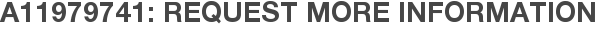 A11979741: Request More Information