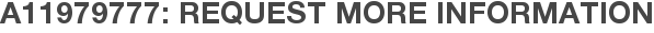 A11979777: Request More Information