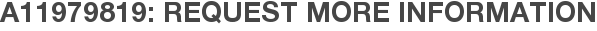A11979819: Request More Information