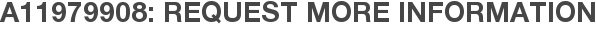 A11979908: Request More Information