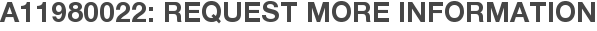 A11980022: Request More Information