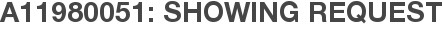 A11980051: Showing Request