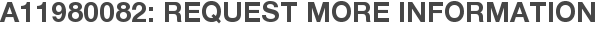 A11980082: Request More Information
