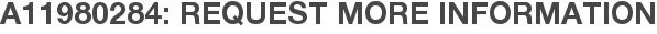 A11980284: Request More Information