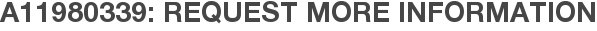 A11980339: Request More Information