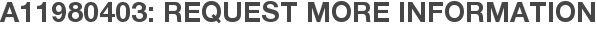 A11980403: Request More Information