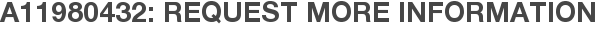 A11980432: Request More Information