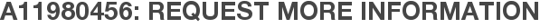 A11980456: Request More Information