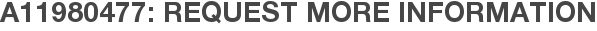 A11980477: Request More Information