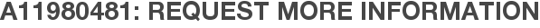 A11980481: Request More Information