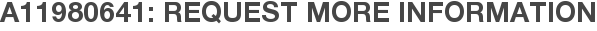 A11980641: Request More Information