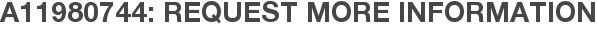 A11980744: Request More Information