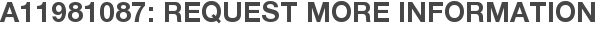 A11981087: Request More Information