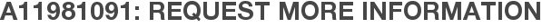 A11981091: Request More Information
