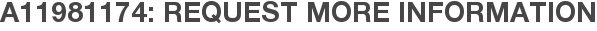 A11981174: Request More Information