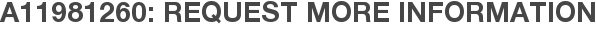 A11981260: Request More Information
