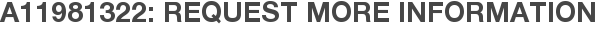 A11981322: Request More Information