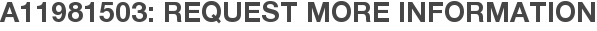 A11981503: Request More Information