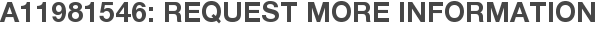 A11981546: Request More Information