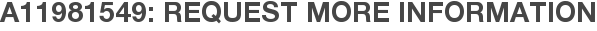 A11981549: Request More Information