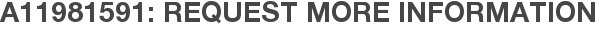 A11981591: Request More Information