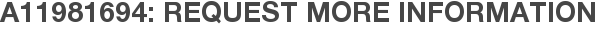 A11981694: Request More Information