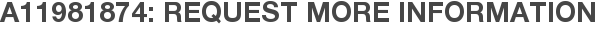 A11981874: Request More Information
