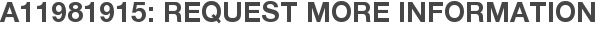 A11981915: Request More Information