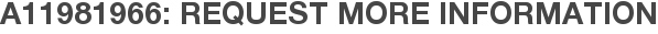 A11981966: Request More Information