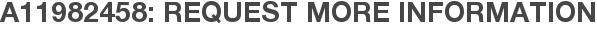 A11982458: Request More Information