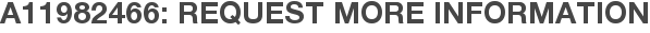 A11982466: Request More Information