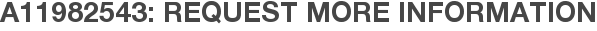 A11982543: Request More Information