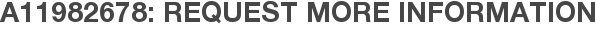 A11982678: Request More Information