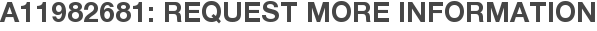 A11982681: Request More Information