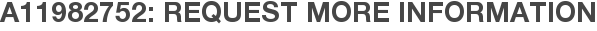 A11982752: Request More Information