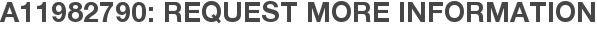 A11982790: Request More Information