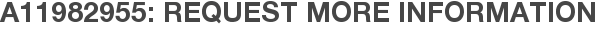 A11982955: Request More Information