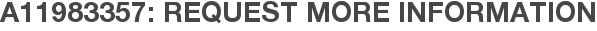 A11983357: Request More Information