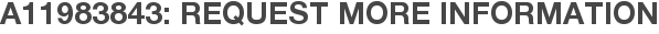 A11983843: Request More Information