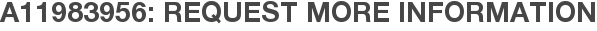 A11983956: Request More Information