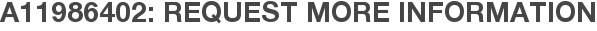 A11986402: Request More Information