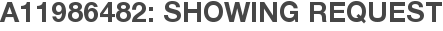 A11986482: Showing Request