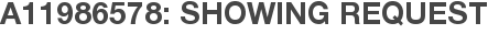 A11986578: Showing Request