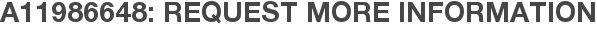 A11986648: Request More Information